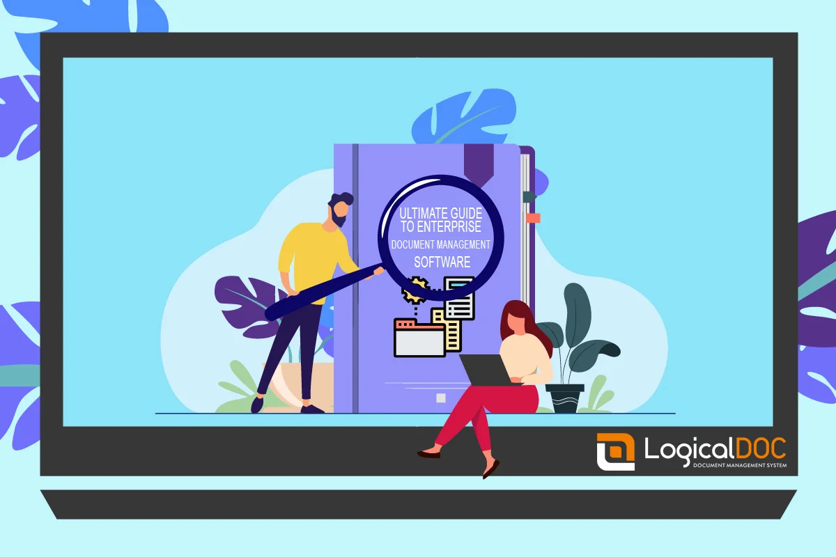 The Ultimate Guide To Using Enterprise Document Management Software 